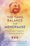 Yin Yang Balance for Menopause: The Korean Tradition of Sasang Medicine