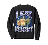 I Eat Cement Funny Cat Meme Internet Memes Funny Memes Gen-Z Sweatshirt