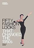 Fifty Fashion Looks that Changed the 1950s: Design Museum Fifty