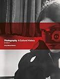 Photography: A Cultural History