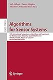 Algorithms for Sensor Systems: 14th International Symposium on Algorithms and Experiments for Wireless Sensor Networks, ALGOSENSORS 2018, Helsinki, ... Networks and Telecommunications)