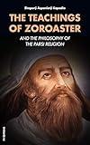 The Teachings of Zoroaster: and the Philosophy of the Parsi Religion