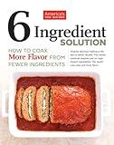 6 Ingredient Solution: How to Coax More Flavor from Fewer Ingredients