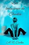 Las tentaciones de Claudia: (Versión erótica) (Spanish Edition)