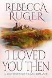 I Loved You Then: Far From Home: A Scottish Time-Travel Romance