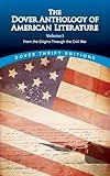 The Dover Anthology of American Literature, Volume I: From the Origins Through the Civil War (Volume 1) (Dover Thrift Editions: Literary Collections)