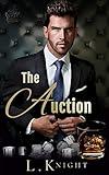 The Auction: An Enemies to Lovers Billionaire Romance (Kings of Ruin)