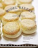 The Model Bakery Cookbook: 75 Favorite Recipes from the Beloved Napa Valley Bakery