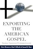 Exporting the American Gospel: Global Christian Fundamentalism