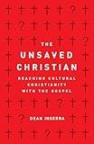 The Unsaved Christian: Reaching Cultural Christianity with the Gospel