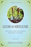 Culture and Horticulture: The Classic Guide to Biodynamic and Organic Gardening