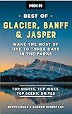 Moon Best of Glacier, Banff & Jasper: Make the Most of One to Three Days in the Parks (Travel Guide)