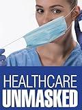 Healthcare Unmasked