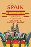 Spain Travel Guide: How to Plan a Trip to Spain with Best Tips for First-Timers (Journey Joy)