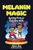 Melanin Magic: Affirming Poems for Young Black Hearts