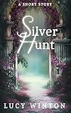 Silverhunt: A Short Story (Novelettes)