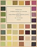 Werner's Nomenclature of Colours: Adapted to Zoology, Botany, Chemistry, Mineralogy, Anatomy, and the Arts