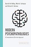 Modern Psychopathologies: A Comprehensive Christian Appraisal (Christian Association for Psychological Studies Books)