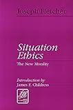 Situation Ethics: The New Morality (Library of Theological Ethics)