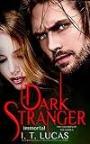 Dark Stranger Immortal (The Children Of The Gods Paranormal Romance Book 3)