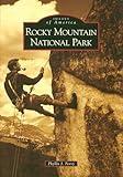 Rocky Mountain National Park (Images of America)