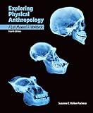Exploring Physical Anthropology: A Lab Manual & Workbook