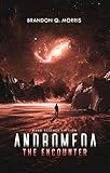 Andromeda: The Encounter: Hard Science Fiction (The Long Journey Book 1)