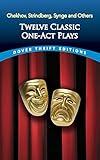 Twelve Classic One-Act Plays (Dover Thrift Editions: Plays)