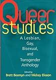 Queer Studies: A Lesbian, Gay, Bisexual, and Transgender Anthology