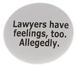 Lawyers have feelings, too. Allegedly. Magnet - Lawyer Law Funny Humor