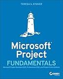 Microsoft Project Fundamentals: Microsoft Project Standard 2021, Professional 2021, and Project Online Editions