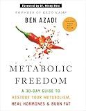 Metabolic Freedom: A 30-Day Guide to Restore Your Metabolism, Heal Hormones & Burn Fat