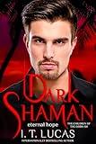 Dark Shaman: Eternal Hope (The Children Of The Gods Paranormal Romance Book 100)