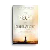 The H.E.A.R.T of Grandparenting: 5 Keys To Being The Best Grandparent Possible