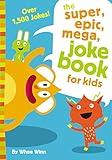 The Super, Epic, Mega Joke Book for Kids: A Funny, Laugh Out Loud Busy Book for Children with Over 1,500 Jokes, Riddles, Tongue Twisters, and Puns