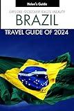 BRAZIL TRAVEL GUIDE OF 2024: The Colors of Brazil: A Visual Travel Guide, Rio de Janeiro