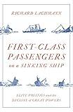 First Class Passengers on a Sinking Ship: Elite Politics and the Decline of Great Powers