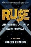 Ruse: Lying the American Dream from Hollywood to Wall Street