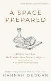 A Space Prepared: Refresh Your Soul Re-Envision Your Student Ministry | A Book for Youth Leaders (Youth Ministry Unlocked)