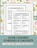 Home Cleaning Schedules & Checklists: 12 Months of Daily, Weekly and Monthly Cleaning Checklists | Includes Annual Cleaning Checklist | House Cleaning Planner and Organizer