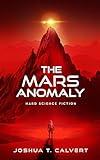 The Mars Anomaly: Hard Science Fiction