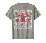 Anti Racism End Racism : Love all thy Neighbors T-Shirt T-Shirt