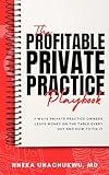 The Profitable Private Practice Playbook: 7 ways private practice owners leave money on the table and how to fix it (EntreMD Business School Library)