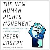 The New Human Rights Movement: Reinventing the Economy to End Oppression