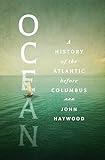 Ocean: A History of the Atlantic Before Columbus