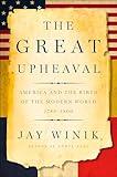 The Great Upheaval: America and the Birth of the Modern World, 1788–1800