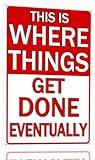 Funny Metal Garage Tin Sign Garage Signs For Men Shop Accessories Garage Vintage Man Cave Signs Personalized Metal Garage Sign This Is Where Things Get Done Eventually Wall Art Decor 8x12 Inch