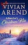 A Rancher's Christmas Kiss (Holidays in Heart Falls Book 5)