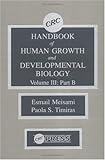 CRC Handbook of Human Growth and Developmental Biology, Volume III, Part B