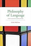 Philosophy of Language: The Classics Explained